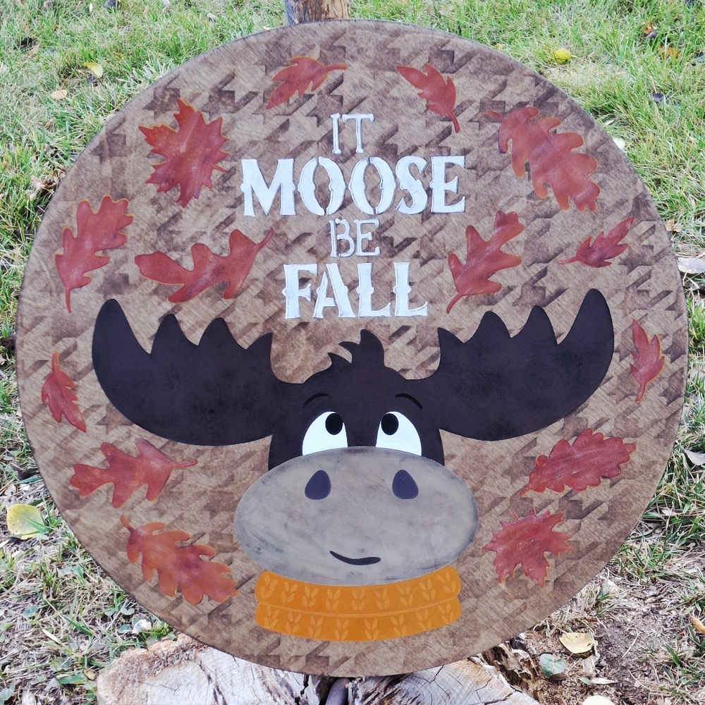 It Moose Be Fall Painted Door Hanger Porch Sign Wall Hanging